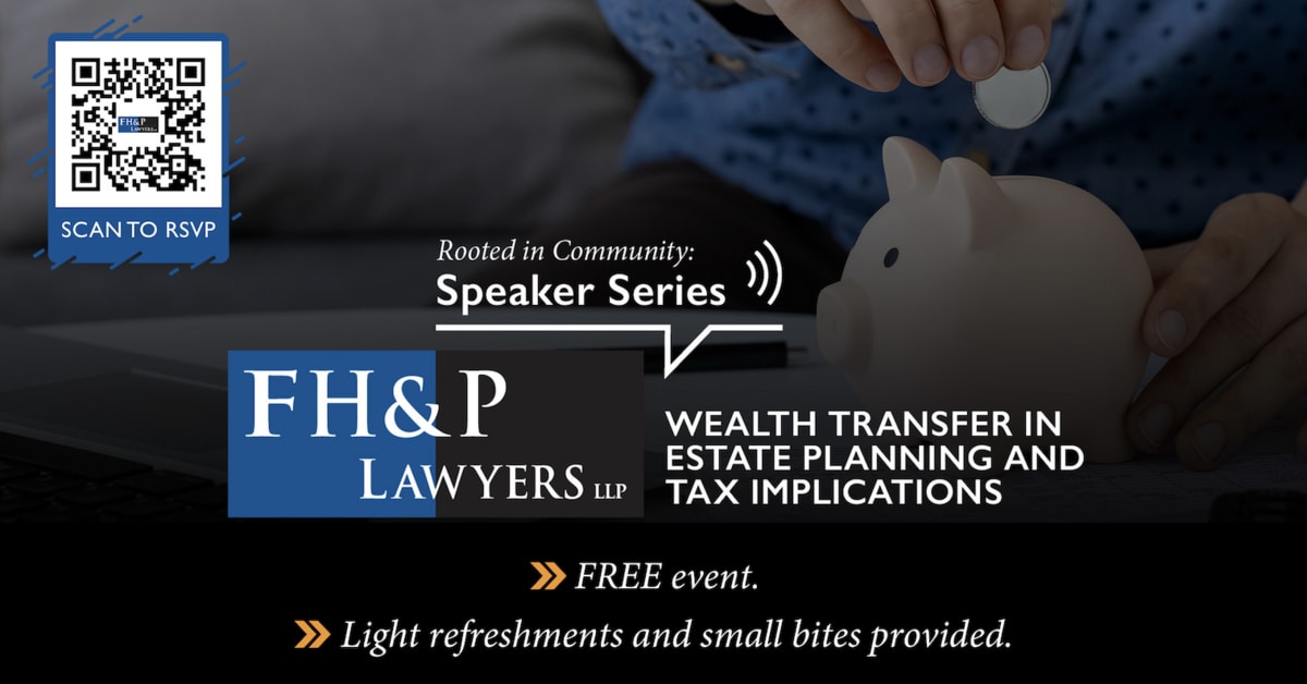 FH&P Speaker Series &mdash; Wealth Transfer in Estate Planning and Tax Implications