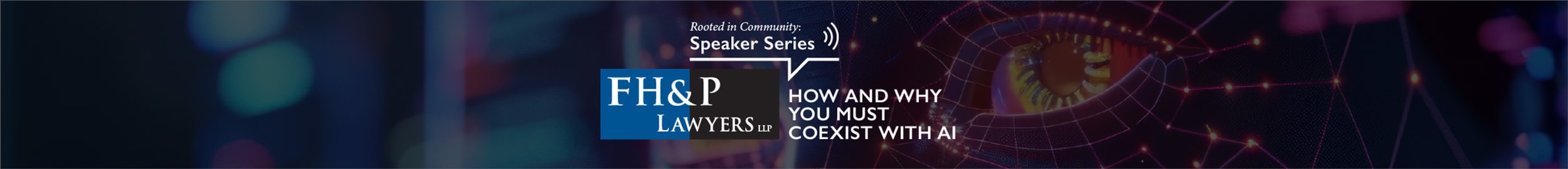 FH&P Lawyers Speaker Series - How and Why You Must Coexist with AI